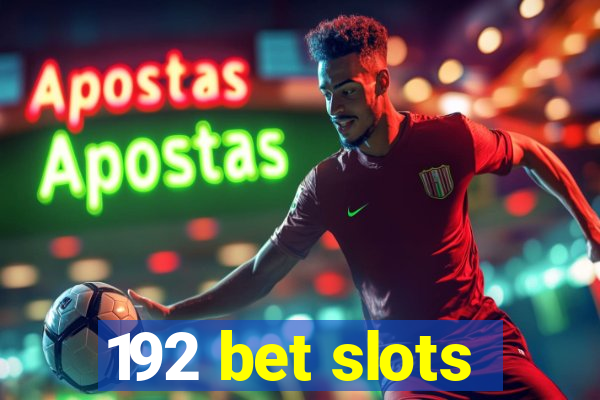 192 bet slots